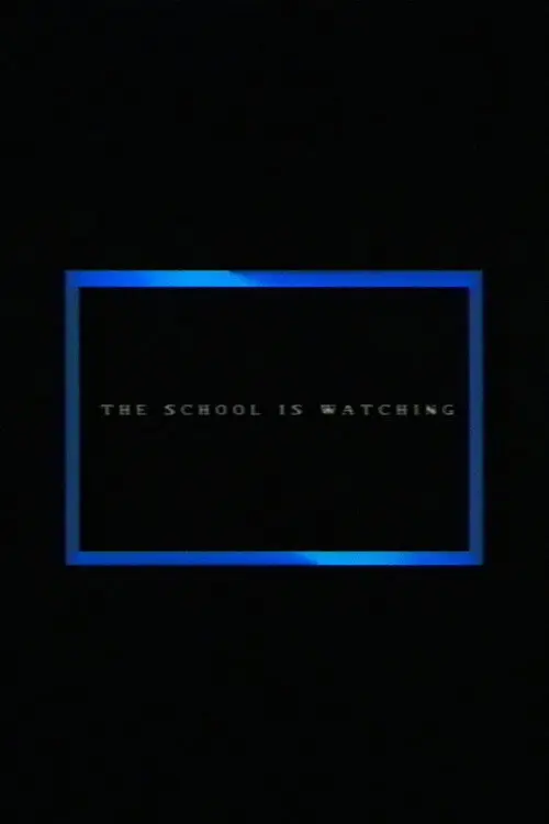 The School Is Watching