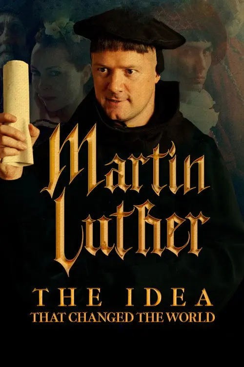 Martin Luther: The Idea that Changed the World