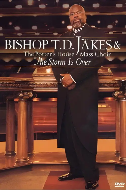 Bishop T.D. Jakes: The Storm Is Over