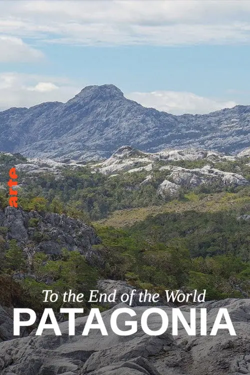 To the End of the World: An Expedition to Patagonia