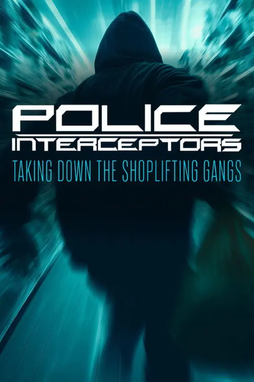 Police Interceptors: Taking Down the Shoplifting Gangs