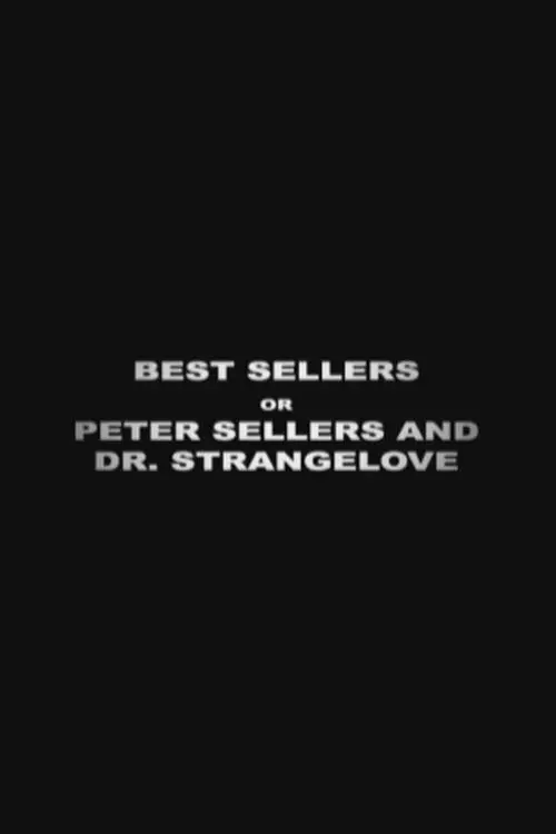 Best Sellers or: Peter Sellers and 'Dr. Strangelove'