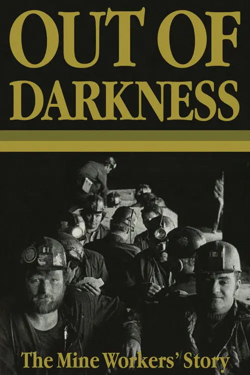 Out of Darkness: The Mine Workers' Story