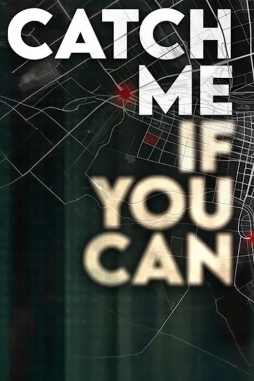 Catch Me If You Can
