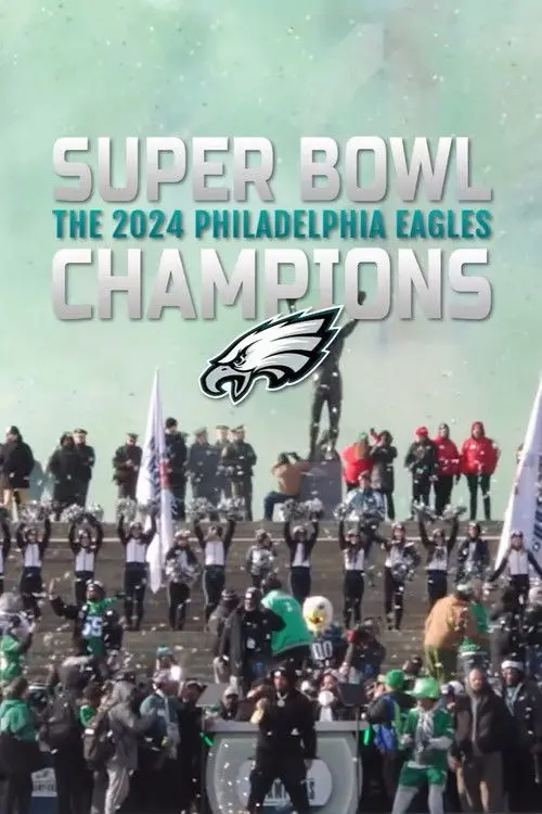 Super Bowl Champions: The 2024 Philadelphia Eagles
