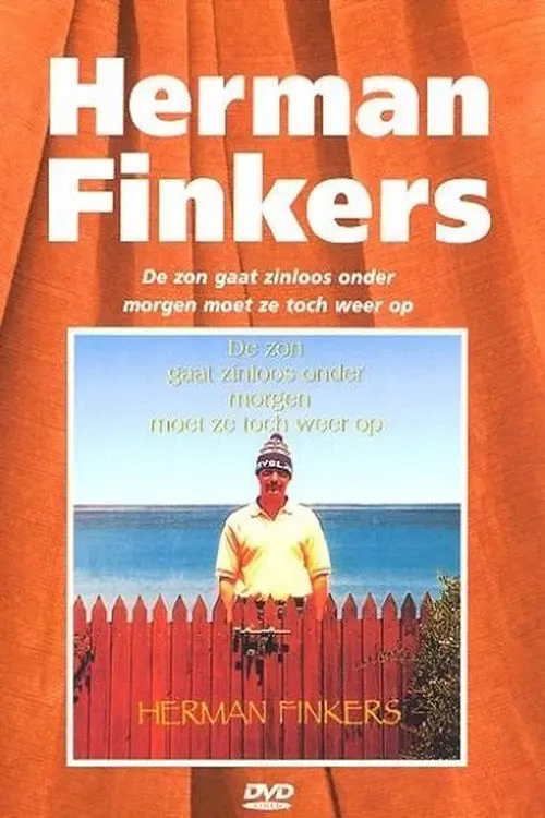 Herman Finkers: The Sun Sets Senselessly, Tomorrow It Must Rise Again Anyway