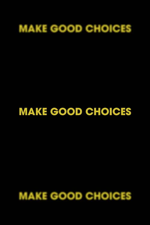 Make Good Choices