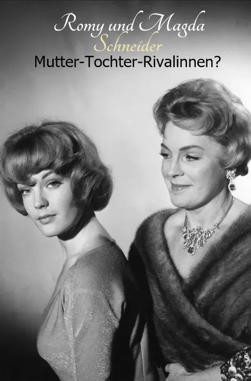 Romy and Magda Schneider: Mother - Daughter - Rivals?