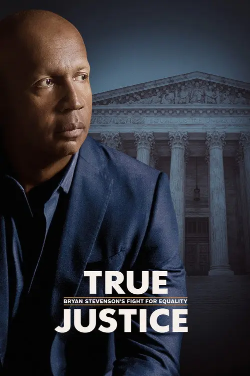 True Justice: Bryan Stevenson's Fight for Equality
