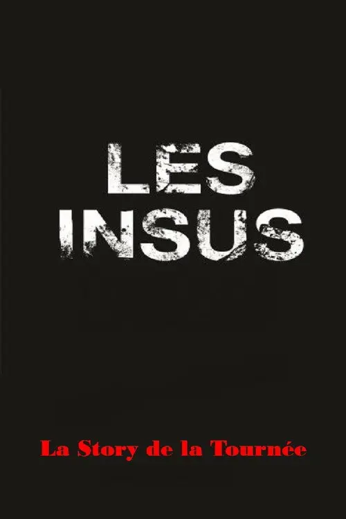 Les Insus-Portables : la Story de la Tournée