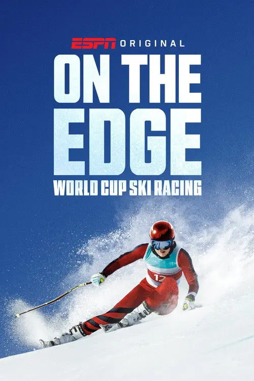 On the Edge: World Cup Ski Racing