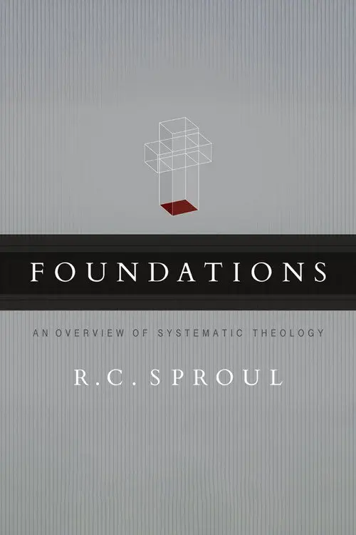 Foundations: An Overview of Systematic Theology
