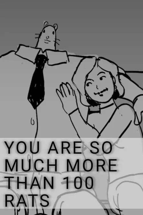 You Are So Much More Than 100 Rats