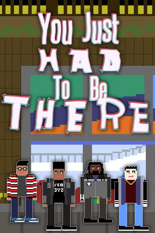 You Just Had to Be There