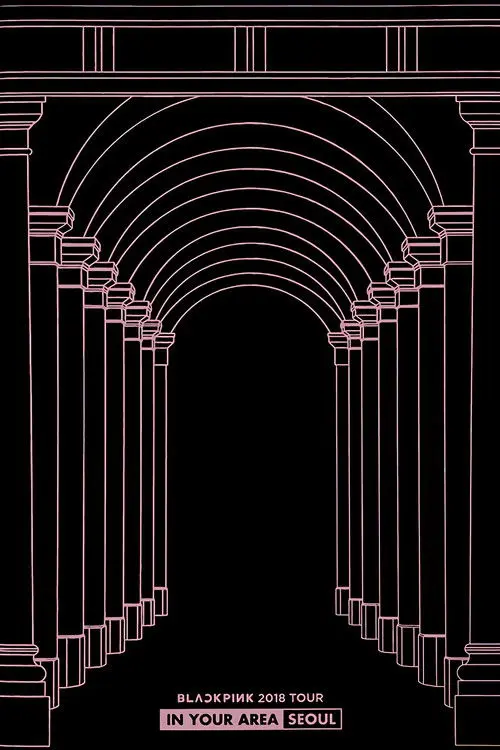 BLACKPINK: 2018 Tour 'In Your Area' Seoul
